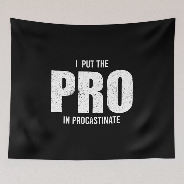 Item preview, I Put The Pro In Procastinate - Funny Sarcasm Saying designed and sold by mashaqwenty.