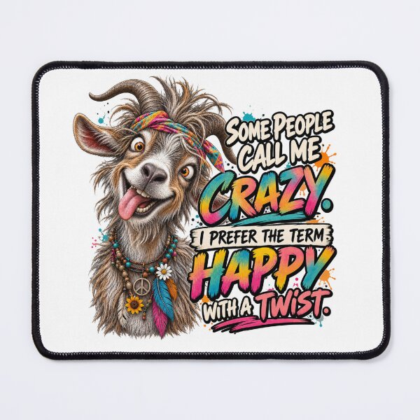 Item preview, Funny Hippie Goat – Some People Call Me Crazy Happy With a Twist designed and sold by HippyRikky.