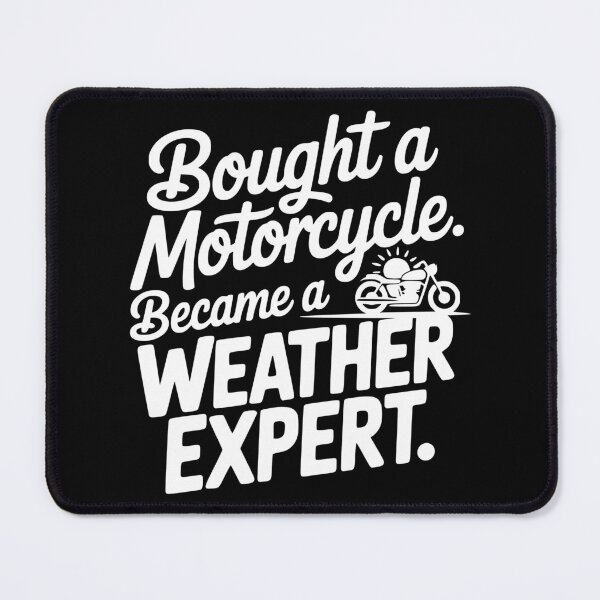 Item preview, Bought a Motorcycle Became a Weather Expert designed and sold by theartfulaspie.