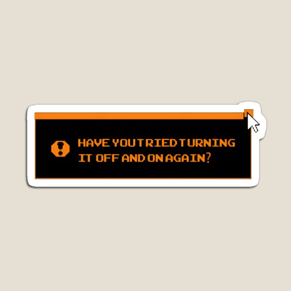 Item preview, Have You Tried Turning It Off And On Again Funny Tech Support Quote Design designed and sold by omarshahin132.