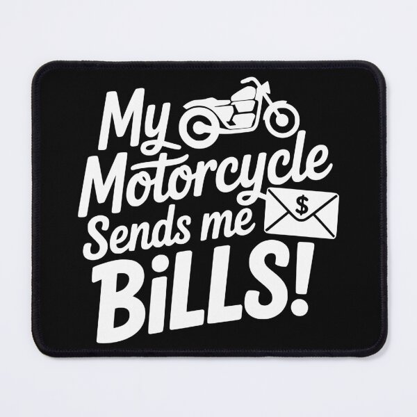 Item preview, My Motorcycle Sends Me Bills designed and sold by theartfulaspie.