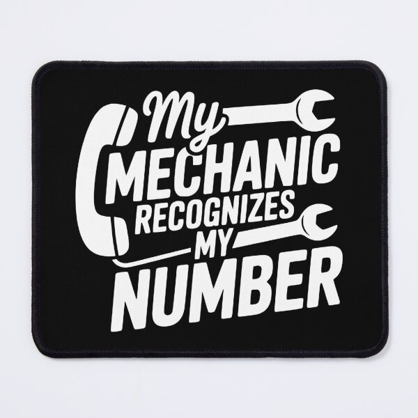Item preview, My Mechanic Recognizes My Number designed and sold by theartfulaspie.