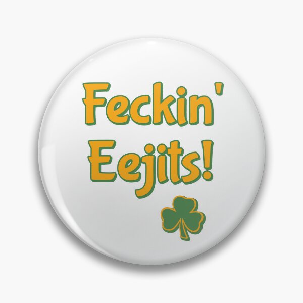 Item preview, Feckin' Eejits designed and sold by OurHomeImages.