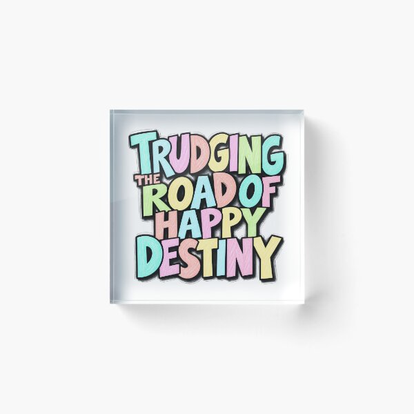 Item preview, Trudging The Road Of Happy Destiny  designed and sold by OmStudioz .