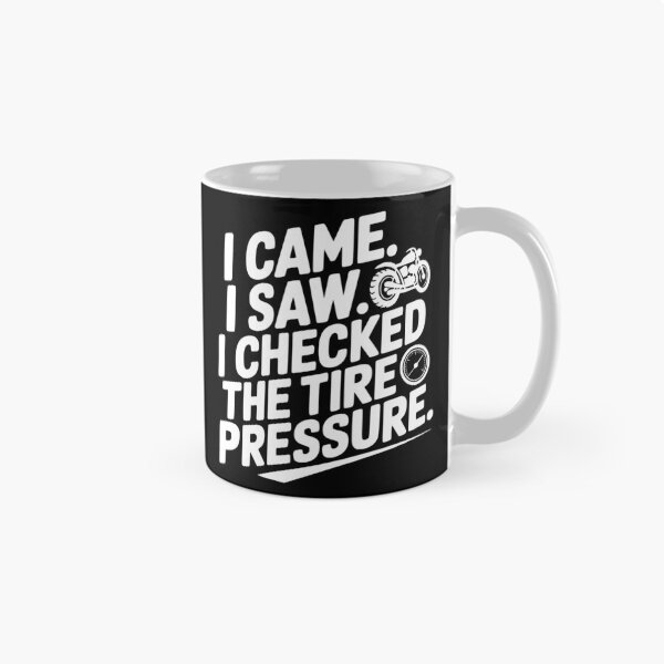 Item preview, I Came I Saw I Checked the Tire Pressure designed and sold by theartfulaspie.