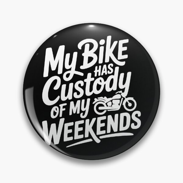 Item preview, My Bike Has Custody of My Weekends designed and sold by theartfulaspie.