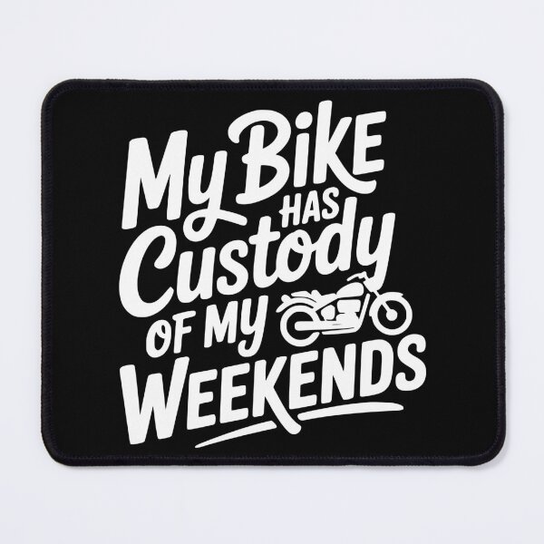Item preview, My Bike Has Custody of My Weekends designed and sold by theartfulaspie.