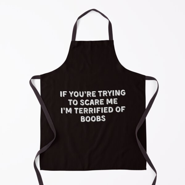 Item preview, If You’re Trying to Scare Me Boob Humor designed and sold by ImeldaSparks.