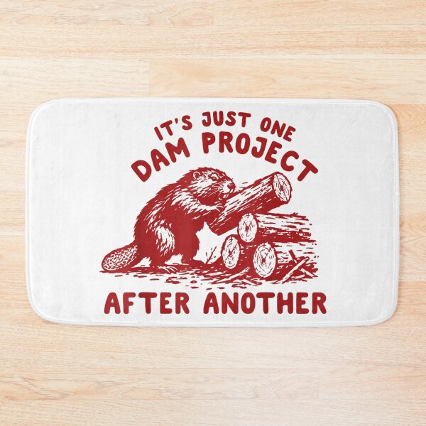 Item preview, It's Just One Dam Project After Another Funny Beaver  designed and sold by DorikoKazan.