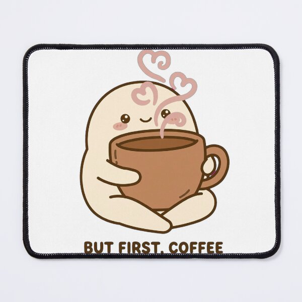 Item preview, But First Coffee Blob — Cute Coffee Lover Everyday Design designed and sold by Sweet Blob Co.