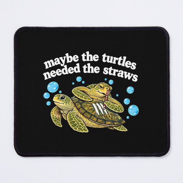 Item preview, Maybe The Turtles Needed The Straws Funny Sea Turtle designed and sold by khdmalakarak.