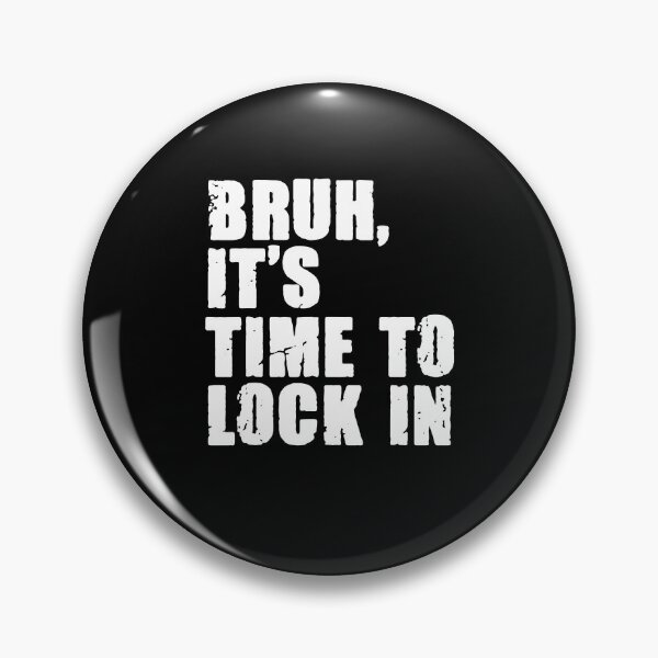 Item preview, Bruh It's Time To Lock In designed and sold by seektopus.