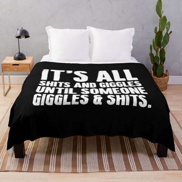 Item preview, Its All Shits and Giggles Until Someone Giggles And Shits. - Sarcasm Adult Humor designed and sold by zemilrathemi.