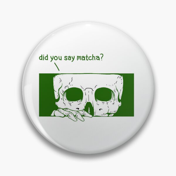 Item preview, Did You Say Matcha? – Skull Matcha Design designed and sold by aleajsstuff.