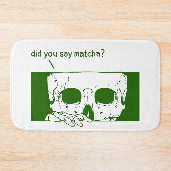 Item preview, Did You Say Matcha? – Skull Matcha Design designed and sold by aleajsstuff.