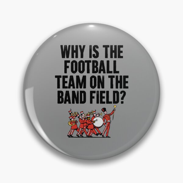 Item preview, Why Is The Football Team On The Band Field - Funny Marching Band designed and sold by zemilrathemi.