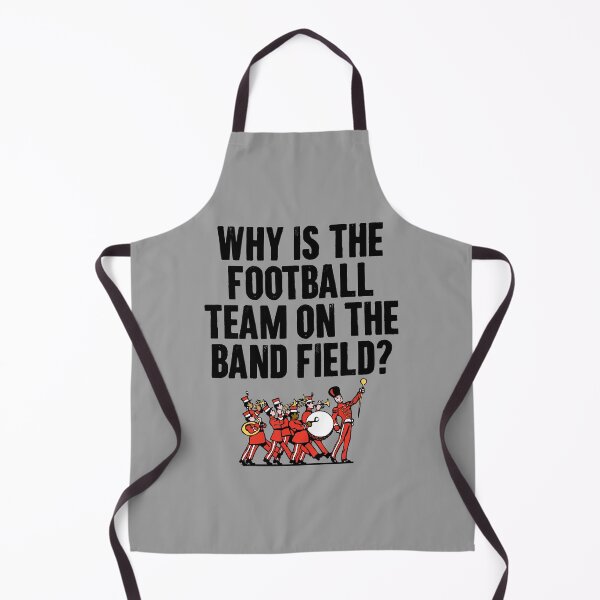Item preview, Why Is The Football Team On The Band Field - Funny Marching Band designed and sold by zemilrathemi.