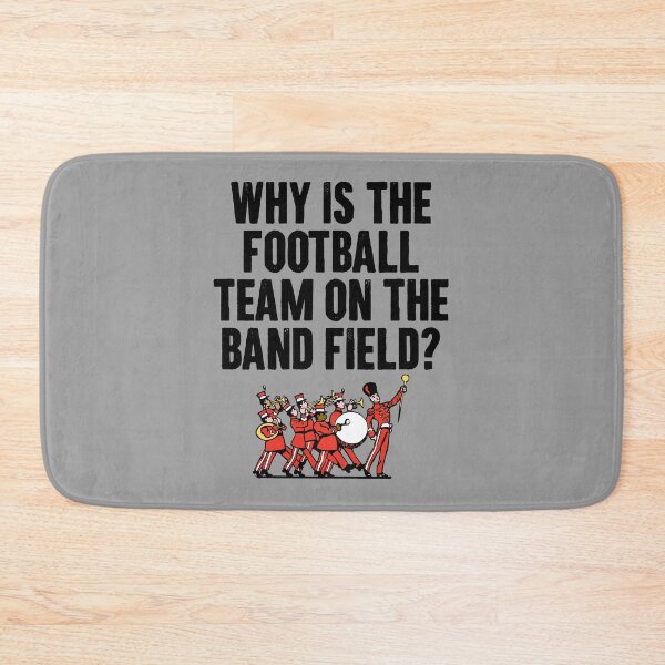 Item preview, Why Is The Football Team On The Band Field - Funny Marching Band designed and sold by zemilrathemi.