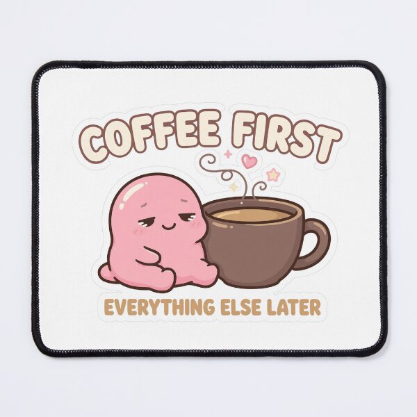 Item preview, Coffee First Everything Else Later – Cute Coffee Lover Design designed and sold by Sweet Blob Co.