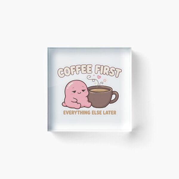 Item preview, Coffee First Everything Else Later – Cute Coffee Lover Design designed and sold by Sweet Blob Co.