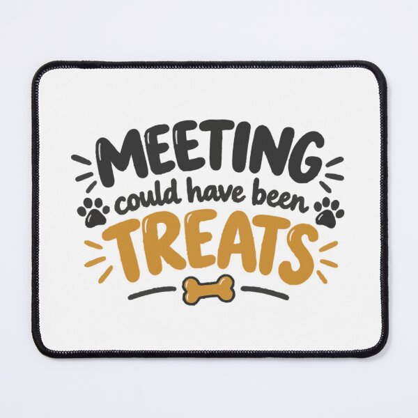 Item preview, Meeting Could Have Been Treats – Funny Dog Lover designed and sold by PawsAndPallette .