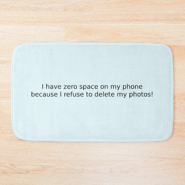 Item preview, I have zero space on my phone because I refuse to delete my photos! designed and sold by English Learning.