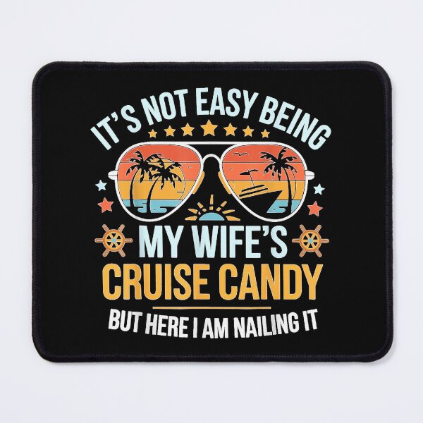 Item preview, It's Not Easy Being My Wife's Cruise Candy Husband Cruise designed and sold by DogoMalulu.