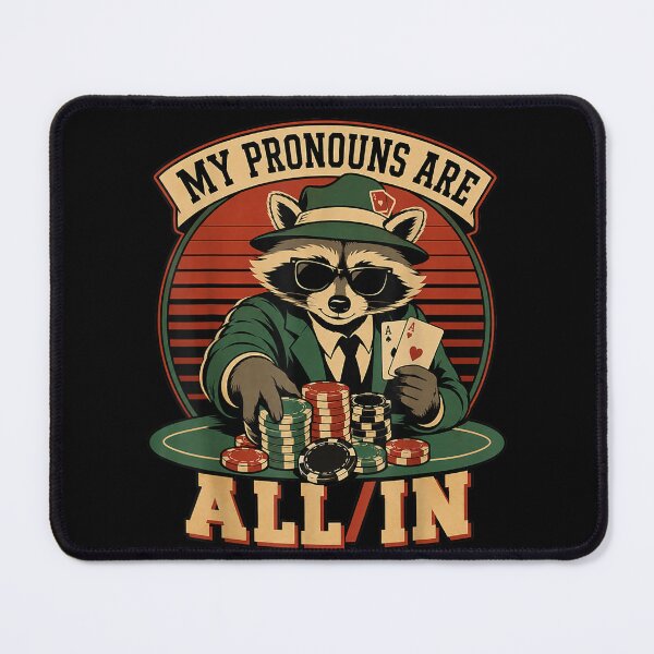 Item preview, Pronouns are All in Funny Poker Player Gambling Meme Raccoon designed and sold by AnsadoWinu.