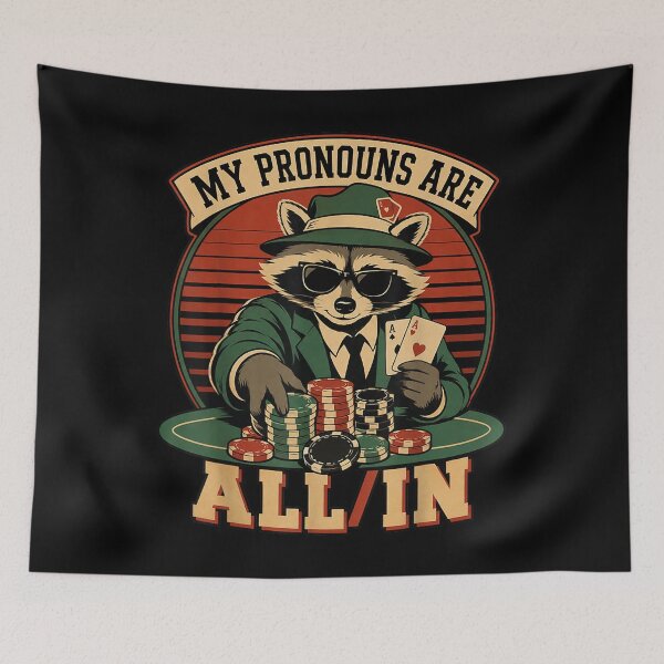 Item preview, Pronouns are All in Funny Poker Player Gambling Meme Raccoon designed and sold by AnsadoWinu.