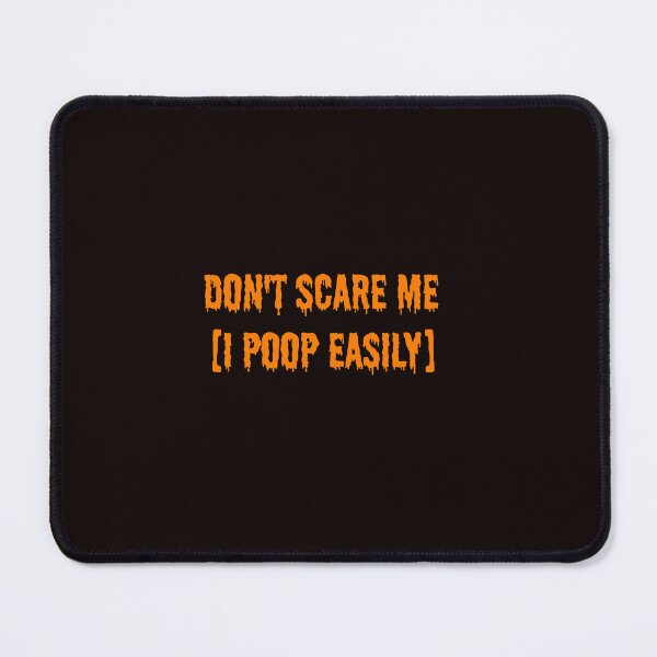 Item preview, Don't Scare Me I Poop Easily Halloween Funny designed and sold by ImeldaSparks.