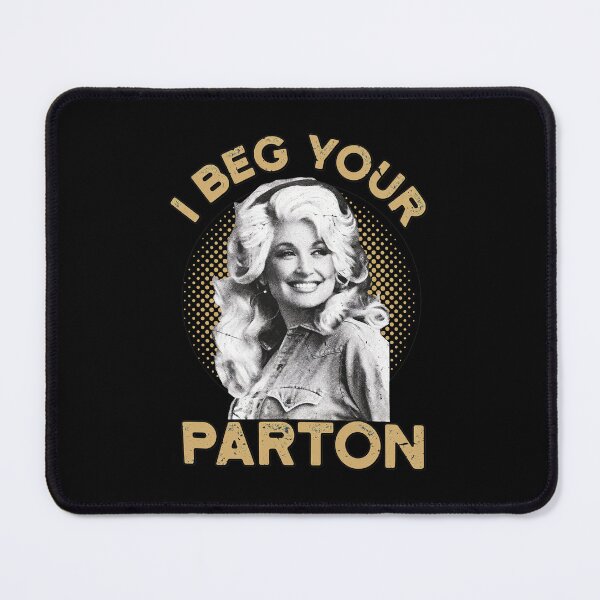 Item preview, I Beg Your Parton Dolly Parton designed and sold by CECILDATTILA.