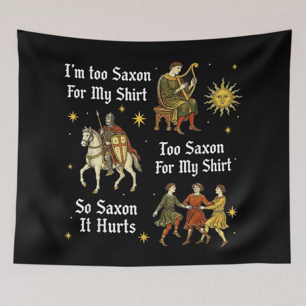 Item preview, Retro Too Saxon for My Shirt Medieval History Meme designed and sold by AnsadoWinu.