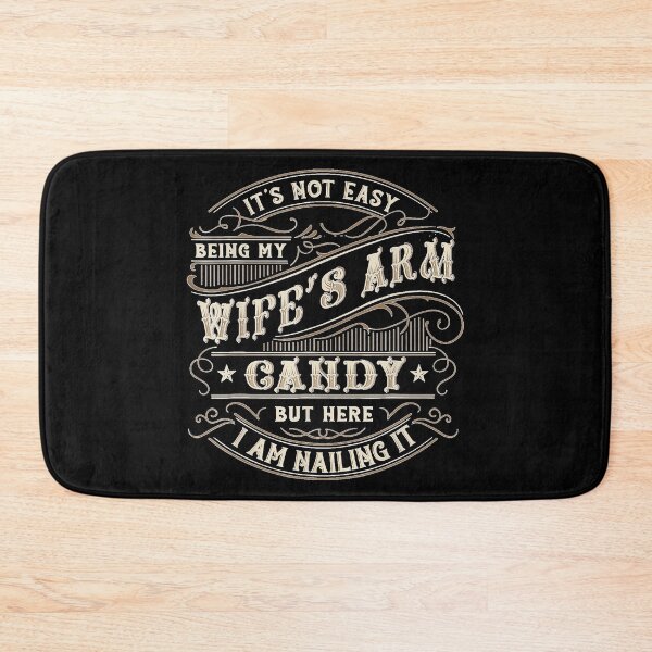 Item preview, Its Not Easy Being My Wife's Arm Candy Shirt, Wife Arm Candy  designed and sold by EricCotanori.