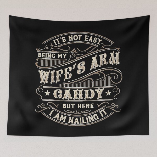 Item preview, Its Not Easy Being My Wife's Arm Candy Shirt, Wife Arm Candy  designed and sold by EricCotanori.