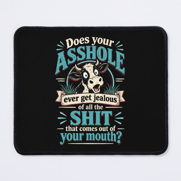 Item preview, Does Your Asshole Ever Get Jealous Of All The Shit Cow Farm designed and sold by PAROSSA.
