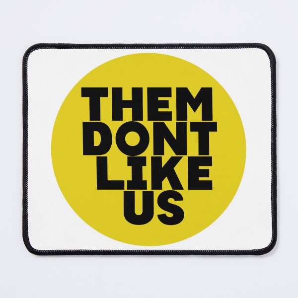 Item preview, Them Don't Like Us designed and sold by Shooz34.