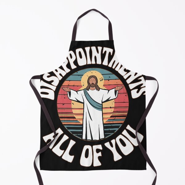 Item preview, Funny Meme Disappointments All Of You Jesus designed and sold by Rahhal.