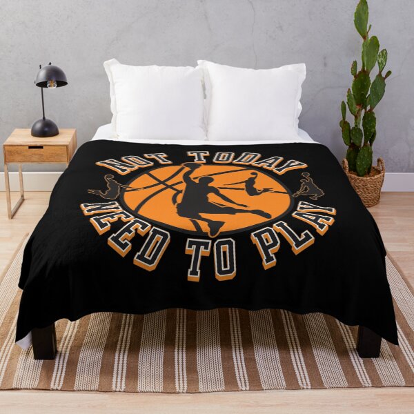Item preview, Not Today Need To Play Basketball designed and sold by LAWRENCEROUGH.