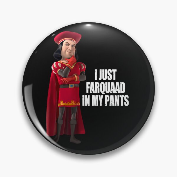 Item preview, Lord Farquaad I Just Farquaad In My Pants Meme designed and sold by Rahhal.