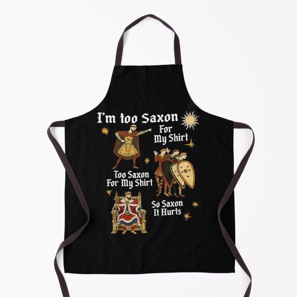 Item preview, Funny Too Saxon for My Anglo Saxon Medieval History Meme designed and sold by LizzyKeiko.
