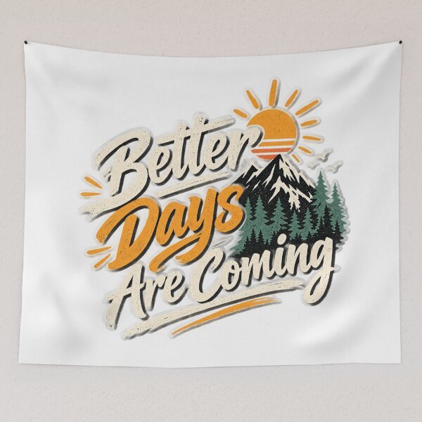 Item preview, Better Days Are Coming - Inspirational Mountain Sunrise Quote designed and sold by Venloomzy.