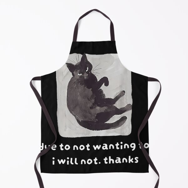 Item preview, Due To Not Wanting To I Will Not Thanks Cat designed and sold by Rahhal.
