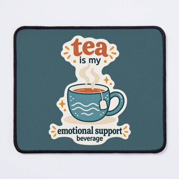 Item preview, Tea is my emotional support beverage designed and sold by Momo007.