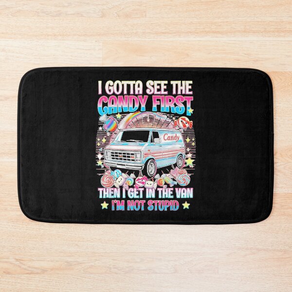 Item preview, " I Gotta See The Candy First Then I Get In The Van" designed and sold by HarinDonreka.