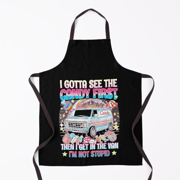 Item preview, " I Gotta See The Candy First Then I Get In The Van" designed and sold by HarinDonreka.