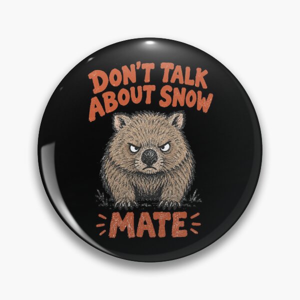 Artikelvorschau, Grumpy Wombat Don't Talk About Snow Mate Funny Aussie Slag entworfen und verkauft von Yellowriversss.