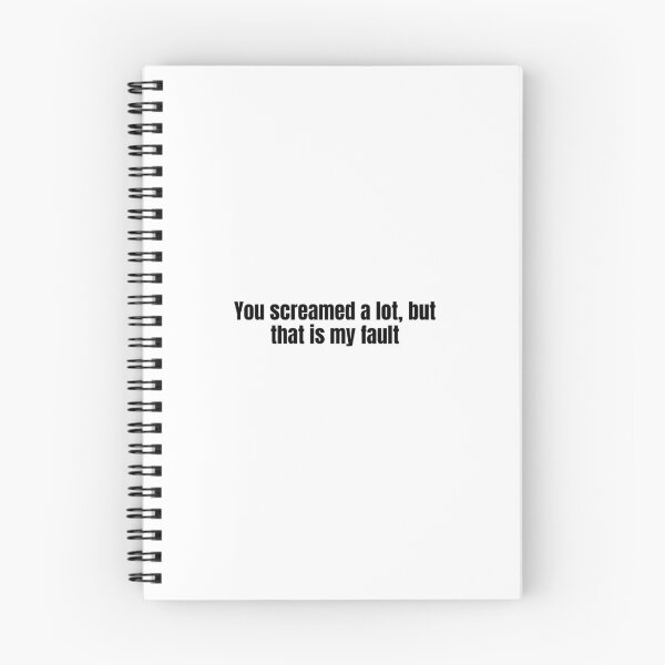 Item preview, You Screamed A Lot, But That Is My Fault designed and sold by vkdesign.