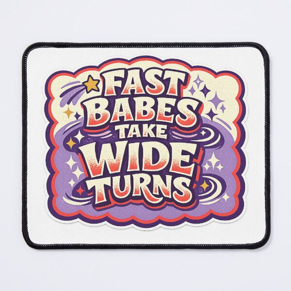 Item preview, Fast Babes Take Wide Turns Retro Racing Funny Driver Quote Art Design designed and sold by inkoutninja.