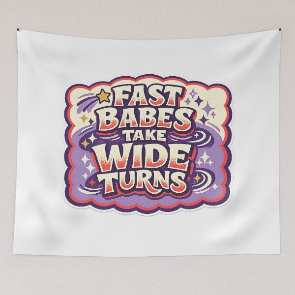 Item preview, Fast Babes Take Wide Turns Retro Racing Funny Driver Quote Art Design designed and sold by inkoutninja.