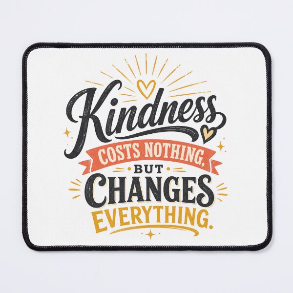 Item preview, Kindness Costs Nothing But Changes Everything designed and sold by GoodPlaceToShop.